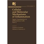 Cellular and Molecular Mechanisms of Inflammation Vol. 3 : Signal Transduction in Inflammatory Cells, Part A by Cochrane, Charles G.; Gimbrone, Michael A., 9780121504038