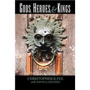 Gods, Heroes, & Kings The Battle for Mythic Britain by Fee, Christopher R.; Leeming, David A., 9780195174038