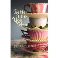 Better With You Here by Zepeda, Gwendolyn, 9780446564038