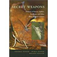 Secret Weapons by Eisner, Thomas, 9780674024038