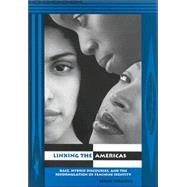 Linking the Americas : Race, Hybrid Discourses, and the Reformulation of Feminine Identity by FERACHO, LESLEY, 9780791464038