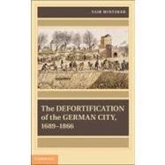 The Defortification of the German City, 1689-1866 by Yair, Mintzker, 9781107024038