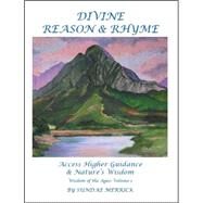 Divine Reason And Rhyme, Access Higher Guidance And Nature's Wisdom by Merrick, Sundae, 9781412014038