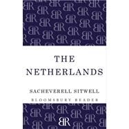 The Netherlands A Study of Some Aspects of Art, Costume and Social Life by Sitwell, Sacheverell, 9781448204038