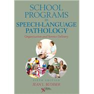 School Programs in Speech-Language Pathology by Blosser, Jean L., 9781597564038