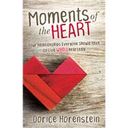 Moments of the Heart by Horenstein, Dorice, 9781642794038