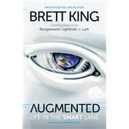 Augmented Life in the Smart Lane by King, Brett; Lark, Andy; Lightman, Alex; Rangaswami, JP, 9789814634038