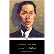 America Is in the Heart by Bulosan, Carlos; Castillo, Elaine; San Juan, E., Jr.; Arellano Cabusao, Jeffrey (CON), 9780143134039
