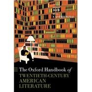 The Oxford Handbook of Twentieth-Century American Literature by Bow, Leslie; Castronovo, Russ, 9780198824039