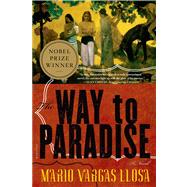The Way to Paradise A Novel by Vargas Llosa, Mario; Wimmer, Natasha, 9780312424039
