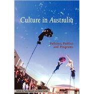 Culture in Australia: Policies, Publics and Programs by Edited by Tony Bennett , David Carter, 9780521004039