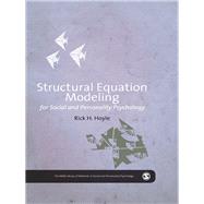 Structural Equation Modeling for Social and Personality Psychology by Rick H Hoyle, 9780857024039