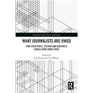 What Journalists Are Owed by Fred Vultee; Lee Wilkins, 9781032084039