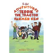 The Latest Adventures of Teddie the Tractor and Farmer Ken by Norma Taylor, 9781035814039