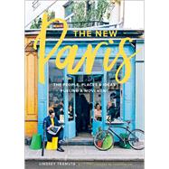 The New Paris The People, Places & Ideas Fueling a Movement by Tramuta, Lindsey; Fay, Charissa, 9781419724039