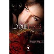 Lo que desees / What we want by Miles, Sasha, 9781505614039