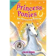Princess Ponies 5: An Amazing Rescue by Ryder, Chloe, 9781619634039