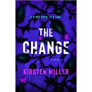 The Change by Kirsten Miller, 9780063144040