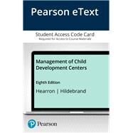 Management of Child Development Centers, Enhanced Pearson eText -- Access Card by Hearron, Patricia F.; Hildebrand, Verna P., 9780133744040