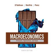 Macroeconomics Principles, Applications, and Tools Plus MyLab Economics with Pearson eText (1-semester access) -- Access Card Package by O'Sullivan, Arthur; Sheffrin, Steven; Perez, Stephen, 9780134424040