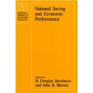 National Saving and Economic Performance by Bernheim, B. Douglas; Shoven, John B., 9780226044040