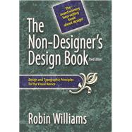 Non-Designer's Design Book : Design and Typographic Principles for the Visual Novice by Williams, Robin, 9780321534040