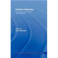 Interfirm Networks: Organization and Industrial Competitiveness by Grandori; Anna, 9780415204040