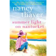Summer Light on Nantucket A Novel by Thayer, Nancy, 9780593724040
