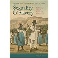 Sexuality and Slavery by Berry, Daina Ramey; Harris, Leslie M., 9780820354040