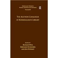 Volume 20: The Auction Catalogue of Kierkegaard's Library by Nun,Katalin, 9781138384040
