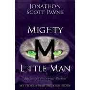 Mighty Little Man by Payne, Jonathon Scott, 9781493634040