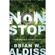 Non-Stop by Brian W. Aldiss, 9781504064040
