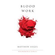 Blood Work by Siegel, Matthew, 9780299304041