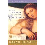 In the Company of the Courtesan by DUNANT, SARAH, 9780812974041