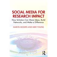 Social Media for Research Impact by Marcel Bogers; Mike Young, 9781032964041