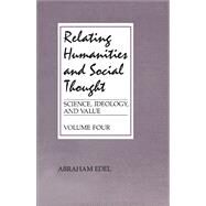 Relating Humanities and Social Thought by Edel,Abraham, 9781138514041