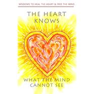 The Heart Knows What the Mind Cannot See by Negus, Toby, 9781503204041