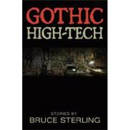 Gothic High-tech by Sterling, Bruce, 9781596064041