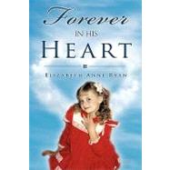 Forever in His Heart by Ryan, Elizabeth Anne, 9781615794041