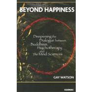 Beyond Happiness by Watson, Gay, 9781855754041