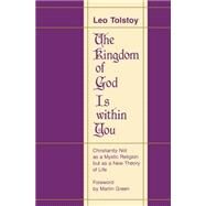 The Kingdom of God Is Within You by Tolstoy, Leo Nikolayevich, 9780803294042