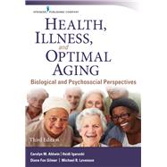 Health, Illness, and Optimal Aging by Aldwin, Carolyn M., Ph.D.; Igarashi, Heidi, Ph.d.; Gilmer, Diane Fox, Ph.D.; Levenson, Michael R., Ph.d., 9780826134042