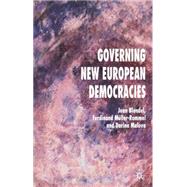 Governing New European Democracies by Blondel, Jean; Muller-Rommel, Ferdinand; Malova, Darina, 9781403994042
