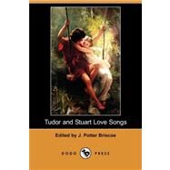 Tudor and Stuart Love Songs by Briscoe, J. Potter, 9781409934042