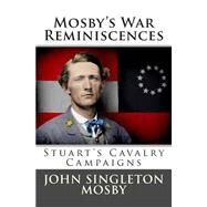 Mosby's War Reminiscences by Mosby, John S., 9781480294042