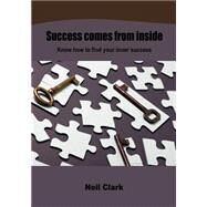 Success Comes from Inside by Clark, Neil, 9781506024042