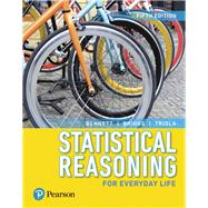 Statistical Reasoning for Everyday Life by Bennett, Jeff; Briggs, William L.; Triola, Mario F., 9780134494043