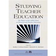 Studying Teacher Education: The Report of the Aera Panel on Research and Teacher Education by Zeichner, Kenneth M.; Cochran-Smith, Marilyn, 9780203864043
