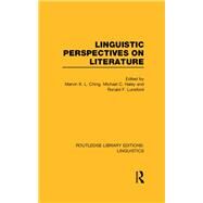 Linguistic Perspectives on Literature (RLE Linguistics C: Applied Linguistics) by Ching,Marvin K.L., 9780415724043