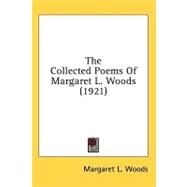 The Collected Poems of Margaret L. Woods by Woods, Margaret L., 9780548934043